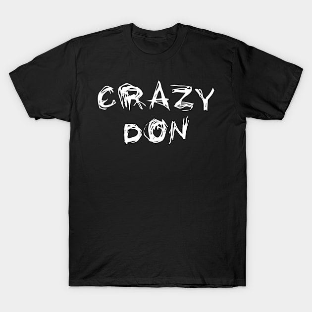 Crazy Don T-Shirt by BjornCatssen